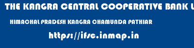 THE KANGRA CENTRAL COOPERATIVE BANK LIMITED  HIMACHAL PRADESH KANGRA CHAMUNDA PATHIAR  ifsc code